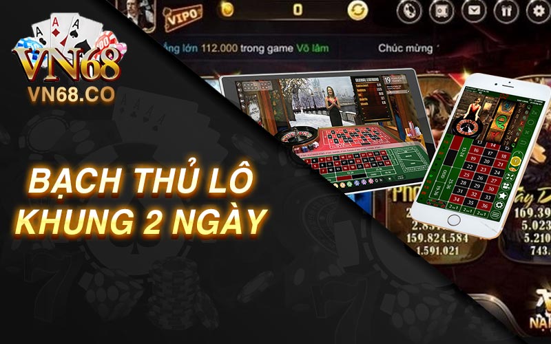 Bạch thủ lô khung 2 ngày